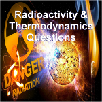 Radioactivity & Thermodynamics Questions